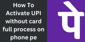 How To Activate UPI without card full process on phone pe
