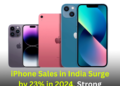 iPhone Sales in India Surge by 23% in 2024, Strong Growth in iPad Demand