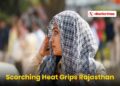 Weather in Rajasthan: Barmer and Pilani Hit 44.5°C, Dust Storms and Heatwave Alerts Issued