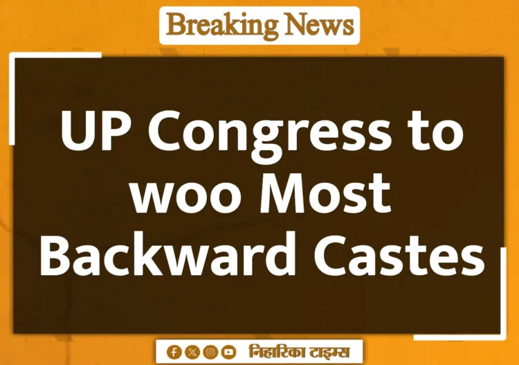 UP Congress to woo Most Backward Castes