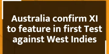 Australia confirm XI to feature in first Test against West Indies