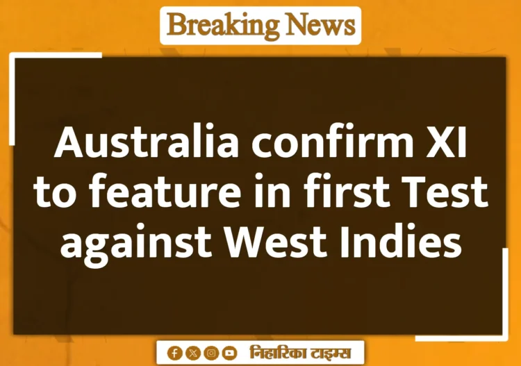 Australia confirm XI to feature in first Test against West Indies
