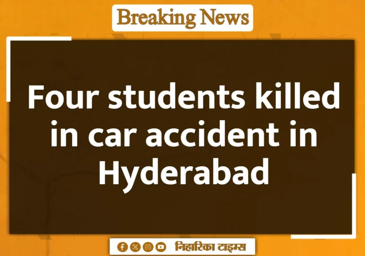 Four students killed in car accident in Hyderabad