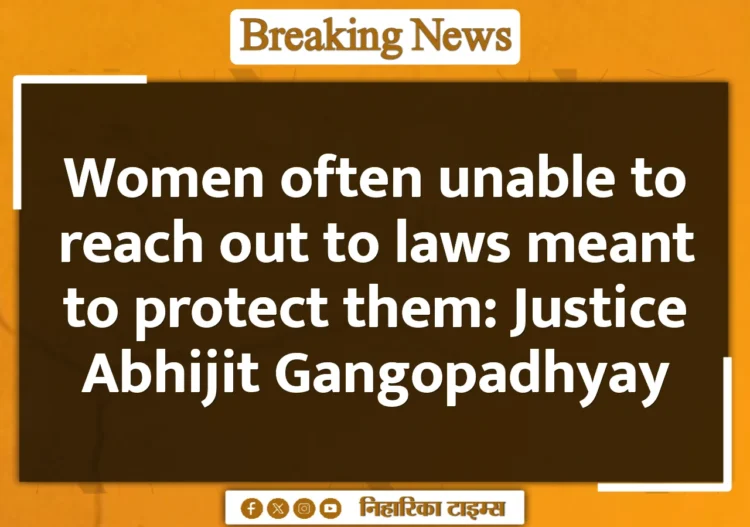 Women often unable to reach out to laws meant to protect them: Justice Abhijit Gangopadhyay