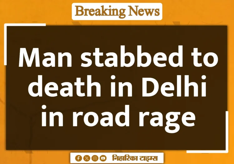 Man stabbed to death in Delhi in road rage