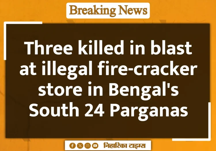 Three killed in blast at illegal fire-cracker store in Bengal's South 24 Parganas