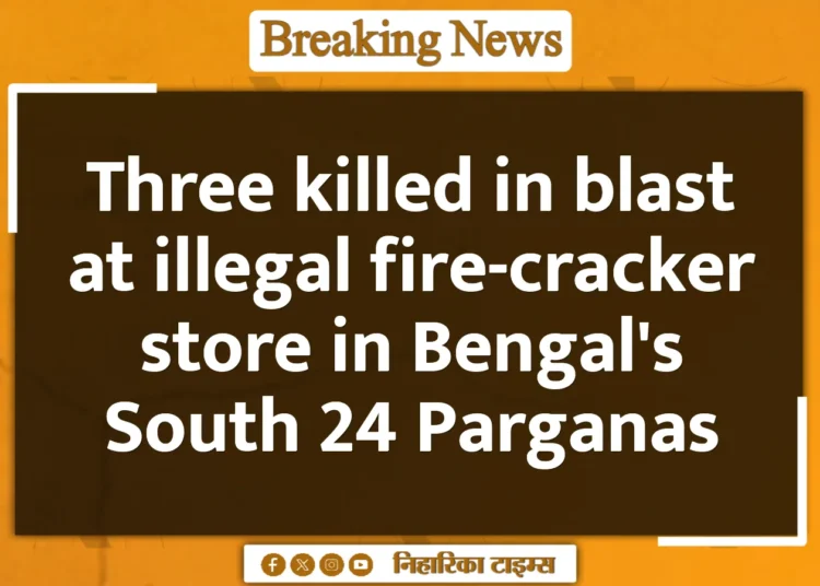 Three killed in blast at illegal fire-cracker store in Bengal's South 24 Parganas