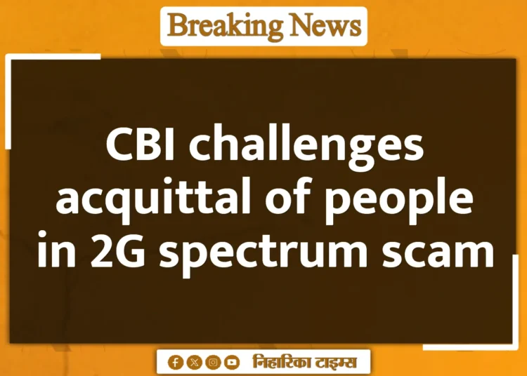 CBI challenges acquittal of people in 2G spectrum scam