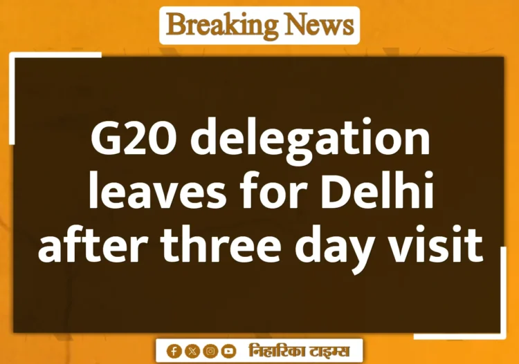 G20 delegation leaves for Delhi after three day visit