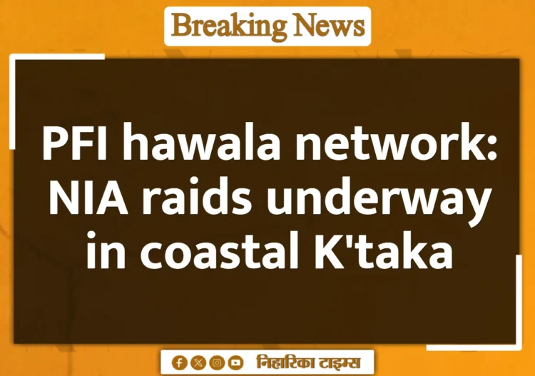 PFI hawala network: NIA raids underway in coastal K'taka