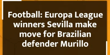 Football: Europa League winners Sevilla make move for Brazilian defender Murillo