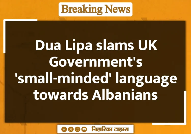 Dua Lipa slams UK Government's 'small-minded' language towards Albanians Dua Lipa slams UK Government's 'small-minded' language towards Albanians