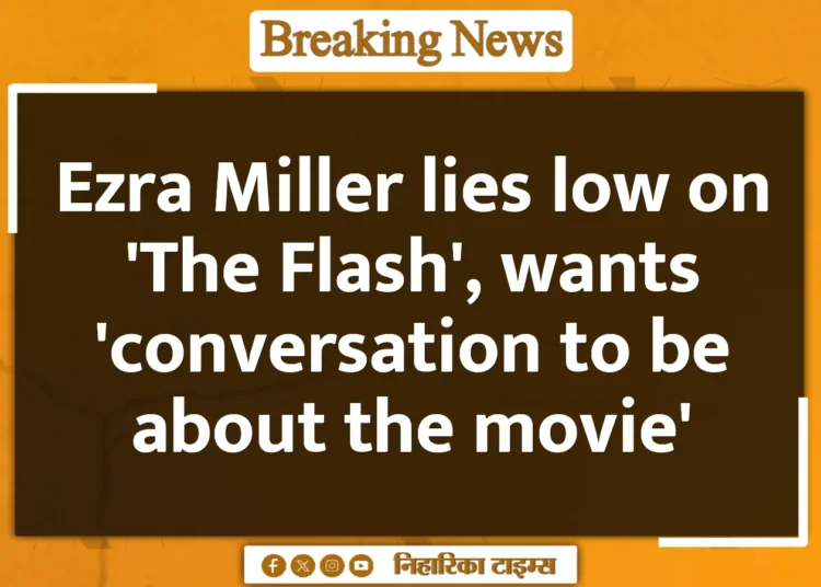 Ezra Miller lies low on 'The Flash', wants 'conversation to be about the movie'