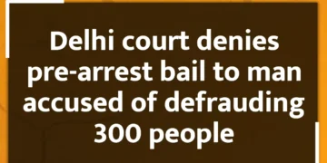 Delhi court denies pre-arrest bail to man accused of defrauding 300 people