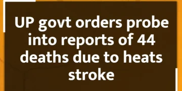 UP govt orders probe into reports of 44 deaths due to heats stroke