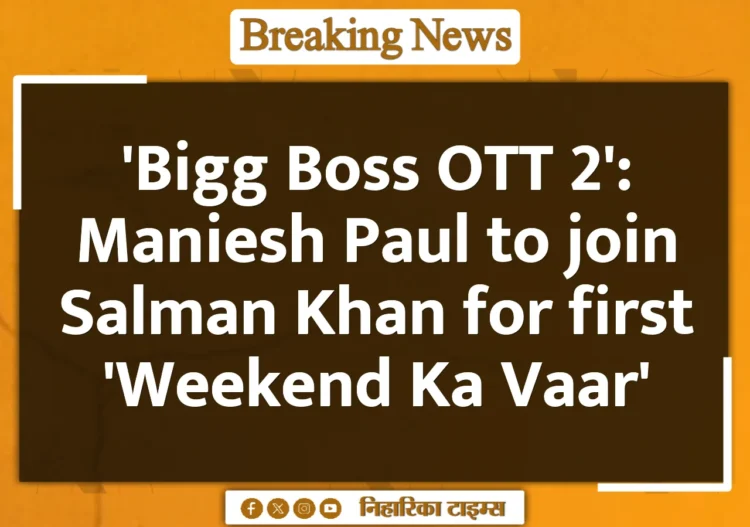 'Bigg Boss OTT 2': Maniesh Paul to join Salman Khan for first 'Weekend Ka Vaar'