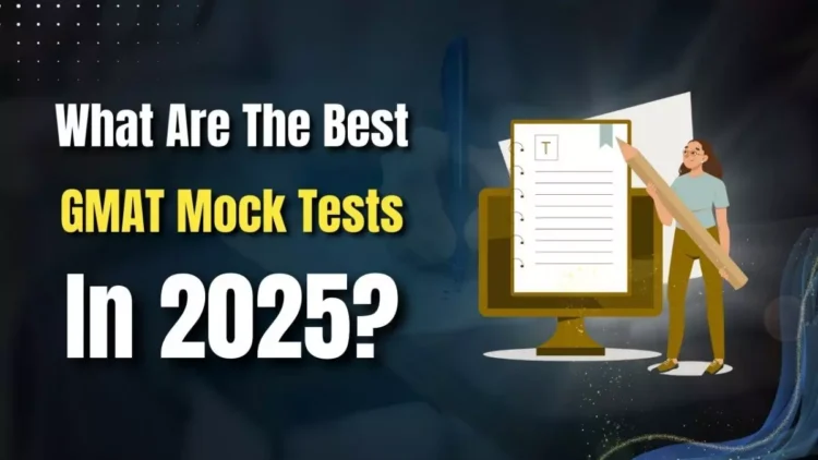 Top GMAT Mock Tests to Consider in 2025