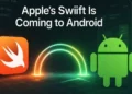 Apple Launches Swift SDK for Android to Enhance Cross-Platform Development