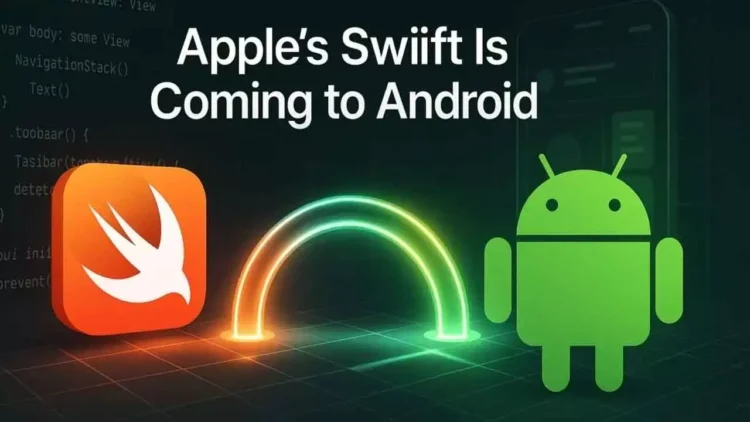 Apple Launches Swift SDK for Android to Enhance Cross-Platform Development Apple Launches Swift SDK for Android to Enhance Cross-Platform Development