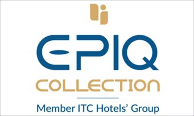 ITC Hotels Introduces New Premium Brand Epiq Collection ITC Hotels Introduces New Premium Brand Epiq Collection
