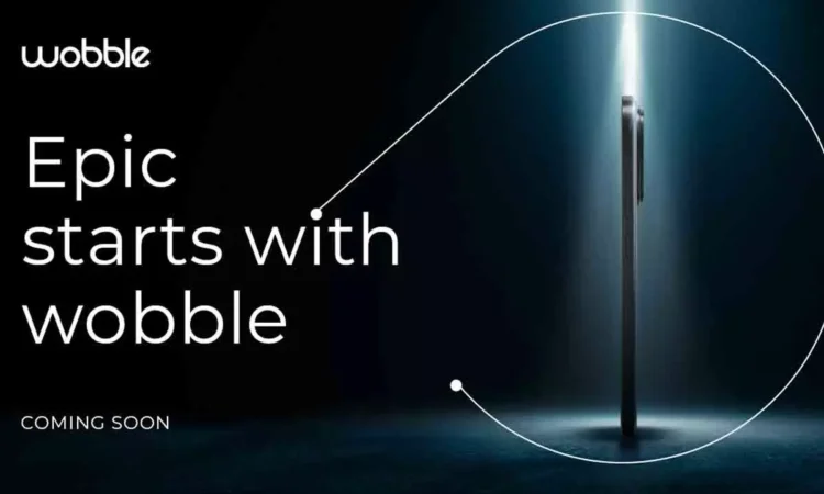 Wobble Set to Launch Its First Smartphone on November 19 Wobble Set to Launch Its First Smartphone on November 19