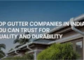 Reliable Gutter Companies in India for Quality Systems