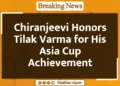 Chiranjeevi Honors Tilak Varma for His Asia Cup Achievement Chiranjeevi Honors Tilak Varma for His Asia Cup Achievement