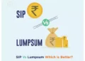 Understanding SIP and Lumpsum Investment Strategies